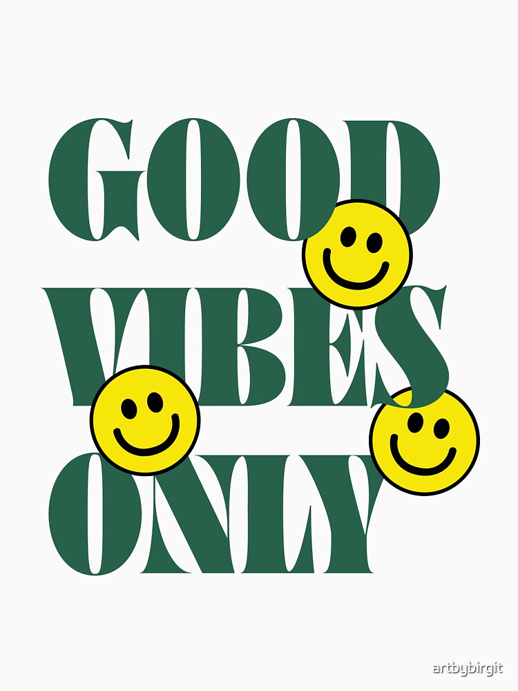good vibes only - motivational quote by artbybirgit