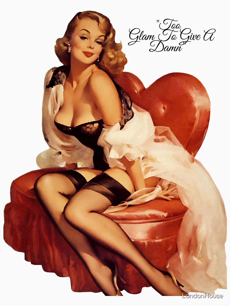 "Too Glam To Give A Damn" by LondonHouse