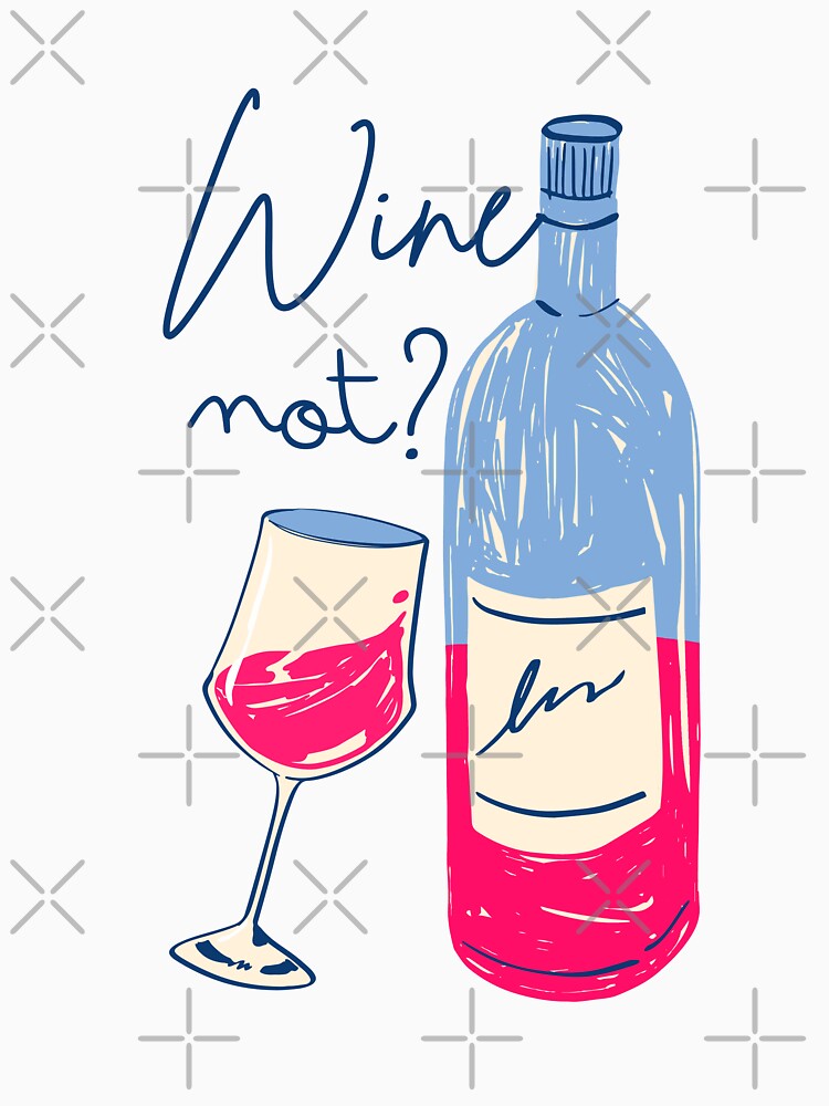 Wine Not? by trendingatees