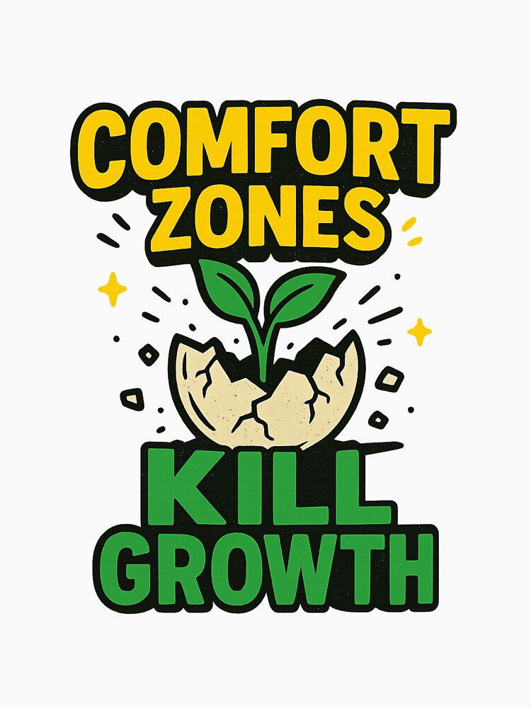 Comfort Zones Kill Growth T-Shirt – Motivational Mindset Tee by Design Express