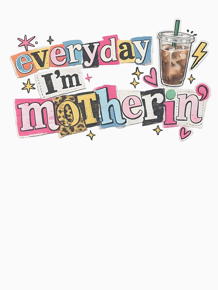 Everyday I'm Motherin' by Jellyfishers