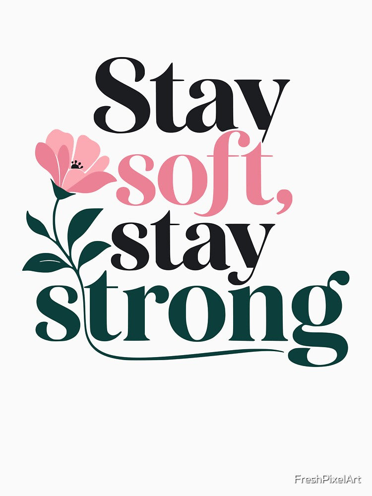 Stay soft, stay strong by FreshPixelArt