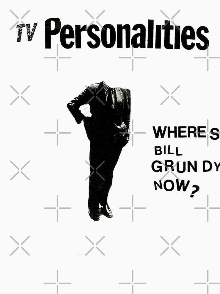 Television Personalities - Where's Bill Grundy Now? by your1ststore