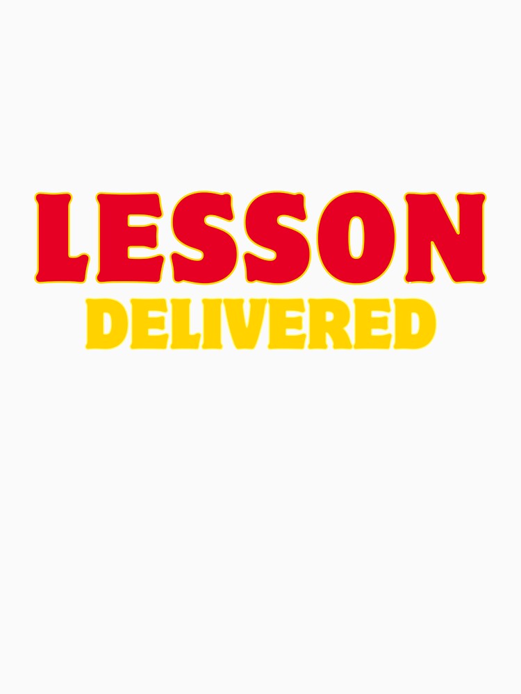 Lesson Delivered – Funny Attitude Quote Typography Design by Saroj Snehi
