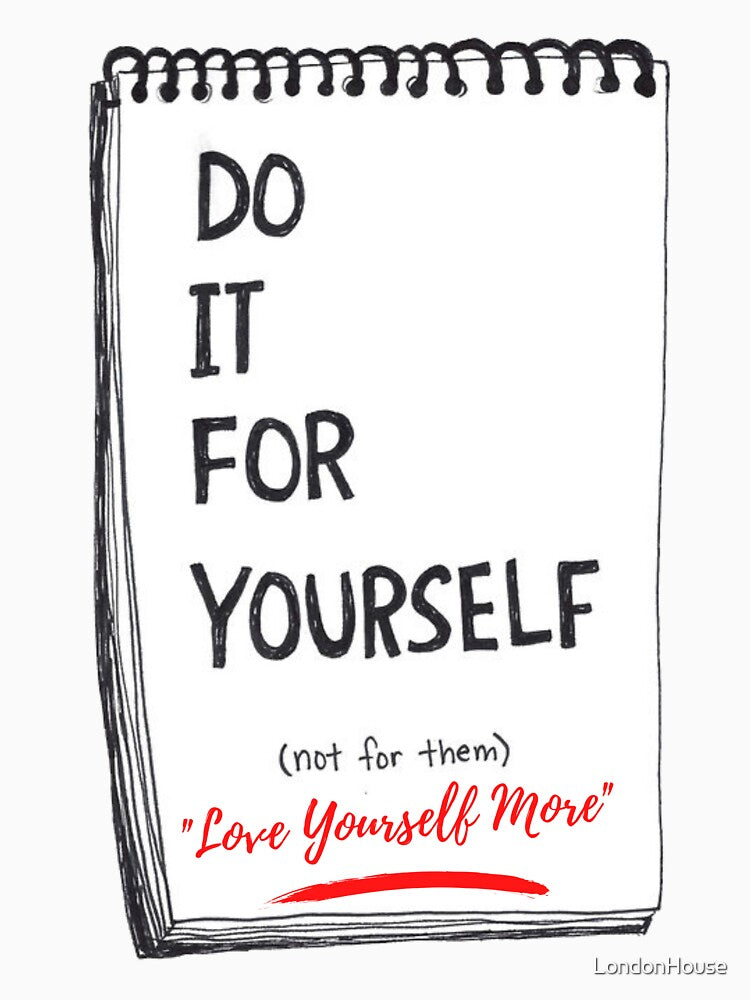 "Love Yourself More" by LondonHouse