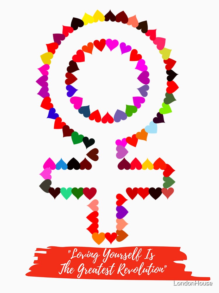 "Loving Yourself Is The Greatest Revolution" by LondonHouse