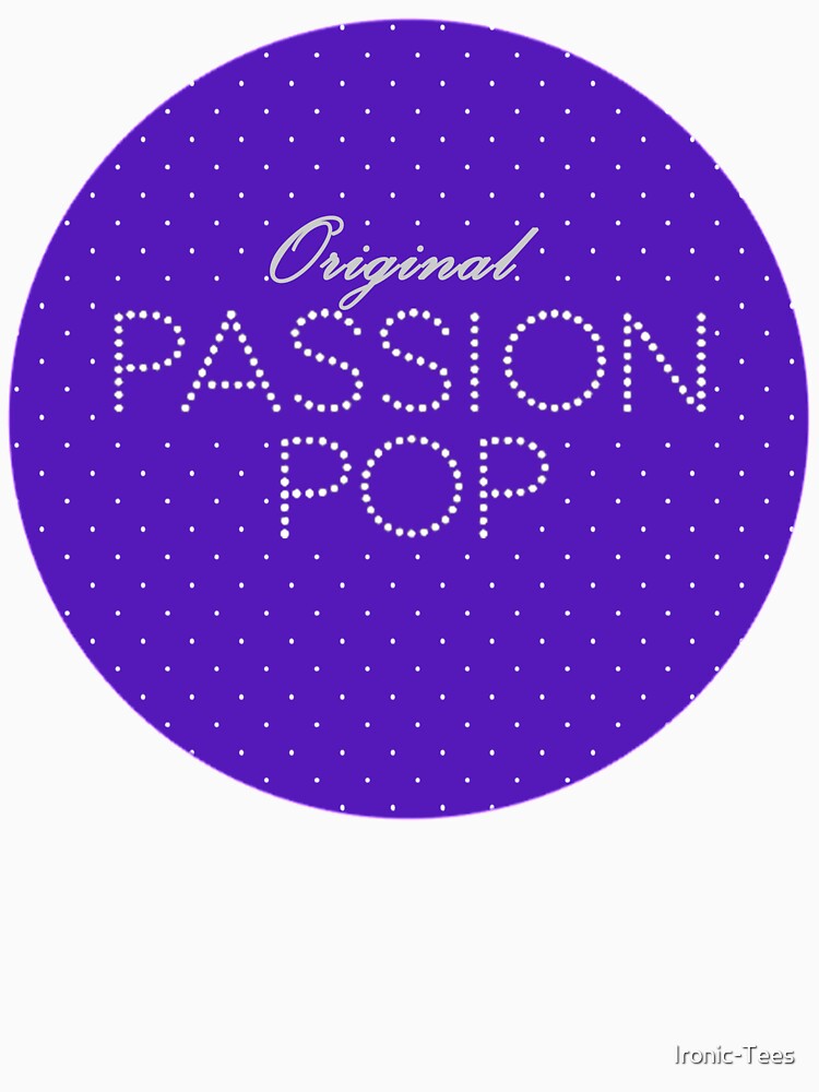 Passion Pop by Ironic-Tees