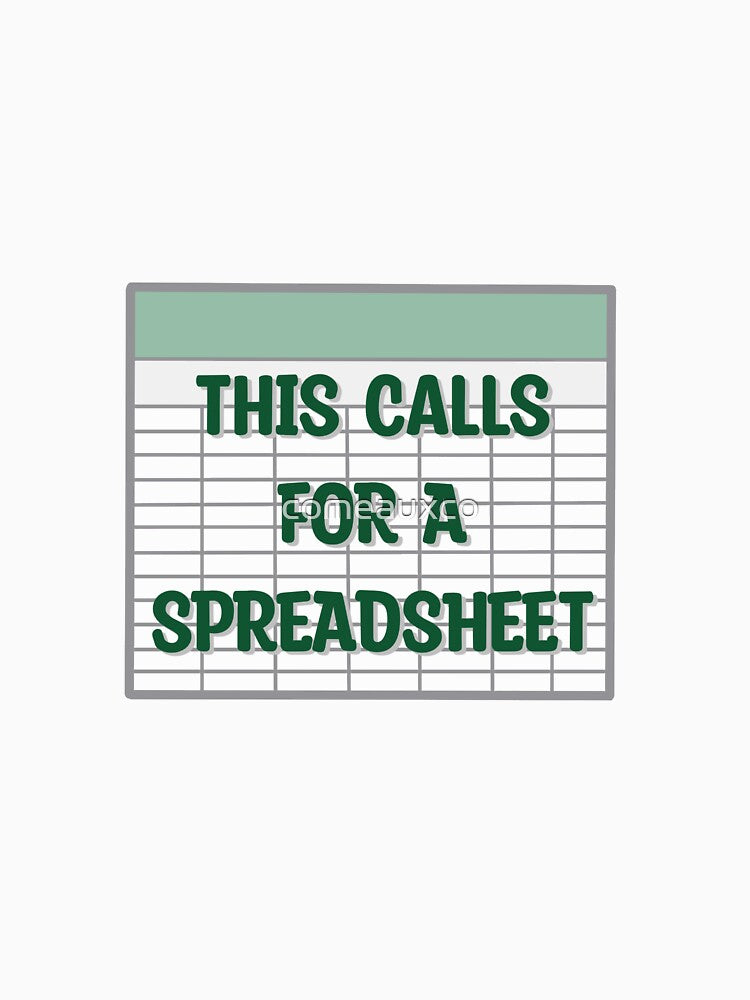 This Calls For A Spreadsheet by comeauxco