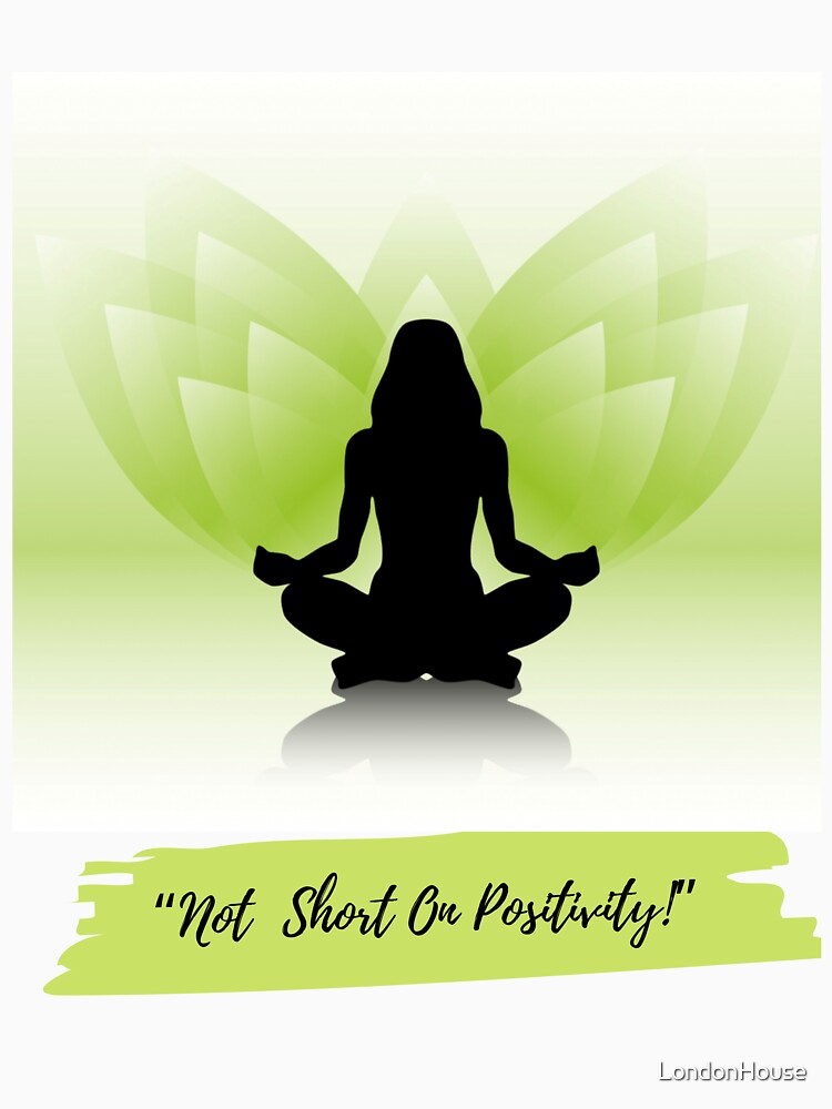 “Not Short On Positivity!” by LondonHouse