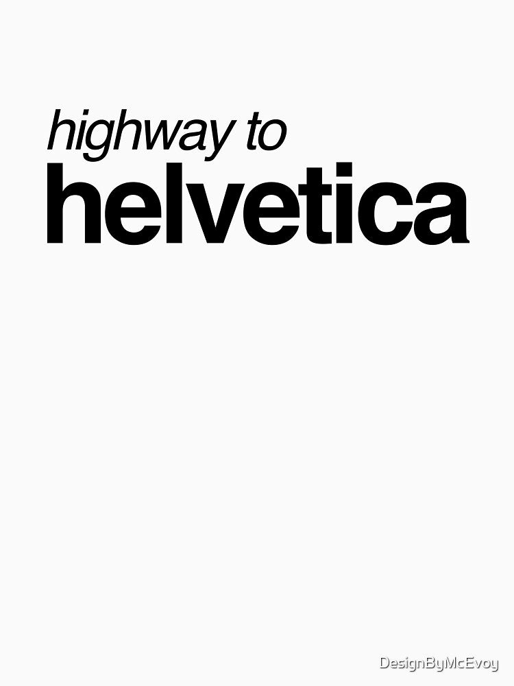 Highway to Helvetica Black 003 by DesignByMcEvoy
