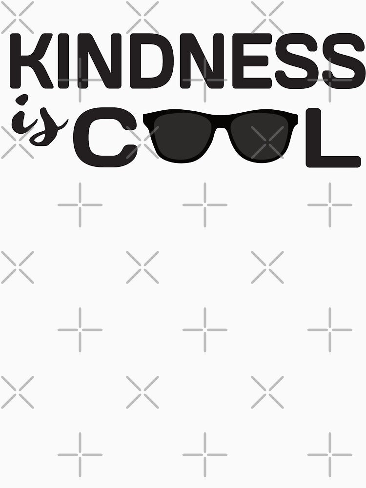 Kindness is cool by rosiec413