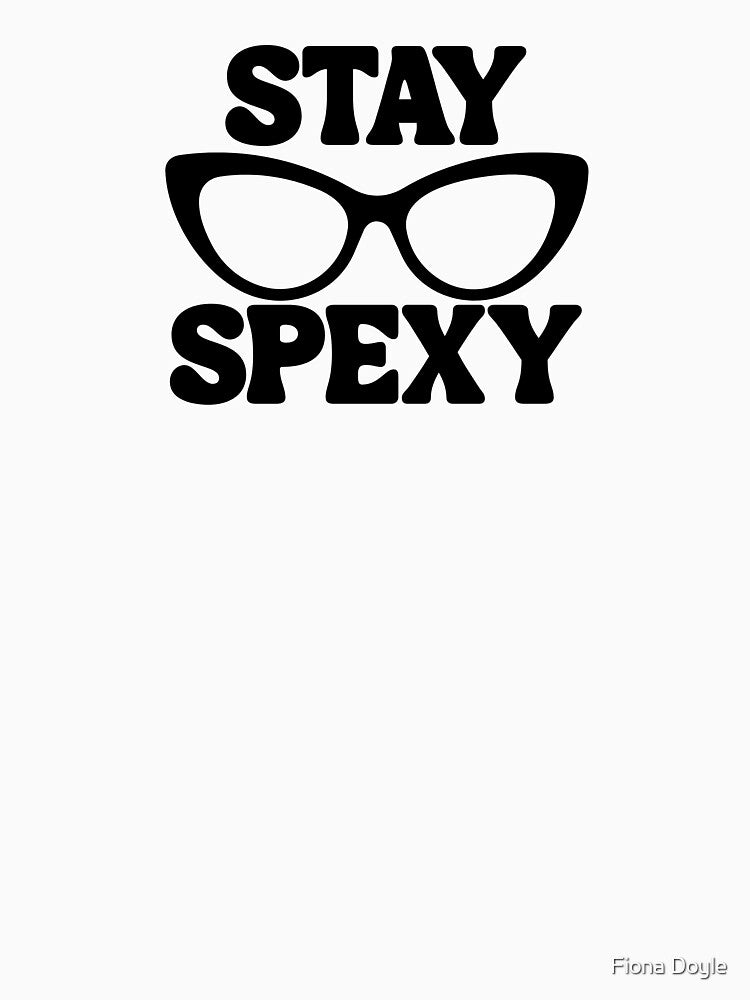 Stay Spexy by Fiona Doyle