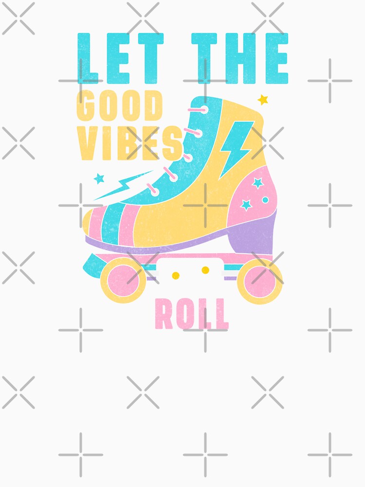 Let The Good Vibes Roll by FrescoDesign