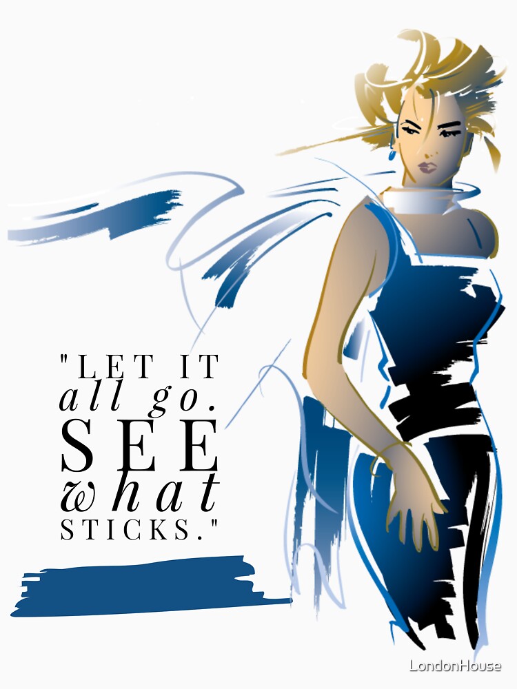"Let It All Go.  See What Stays." by LondonHouse