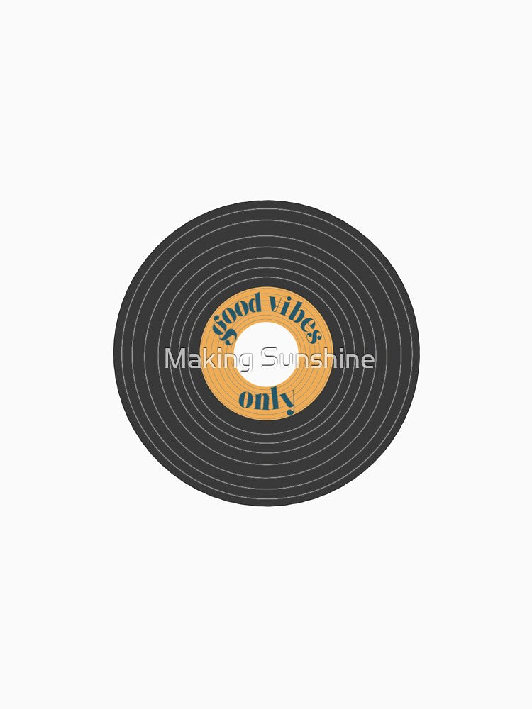 Good Vibes Only Vinyl Record Design by Making Sunshine