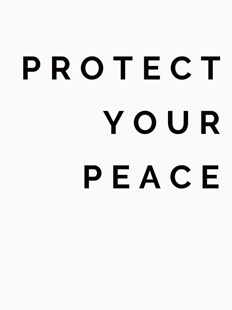 protect your peace by MixnMatchTee