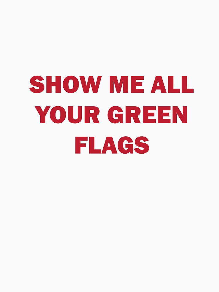 show me all your green flags by MallsD