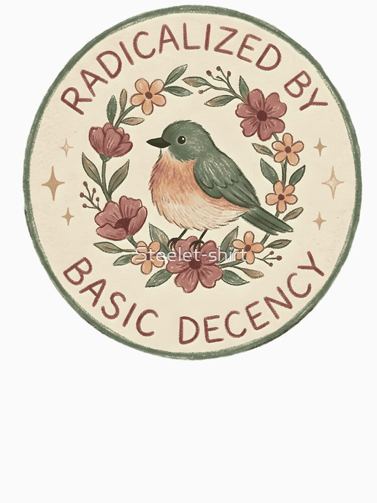Radicalized by Basic Decency by Steele-Art