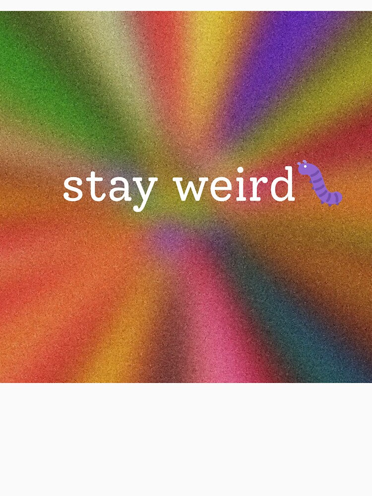 “Stay Weird” caterpillar sticker by ouijapumpkin