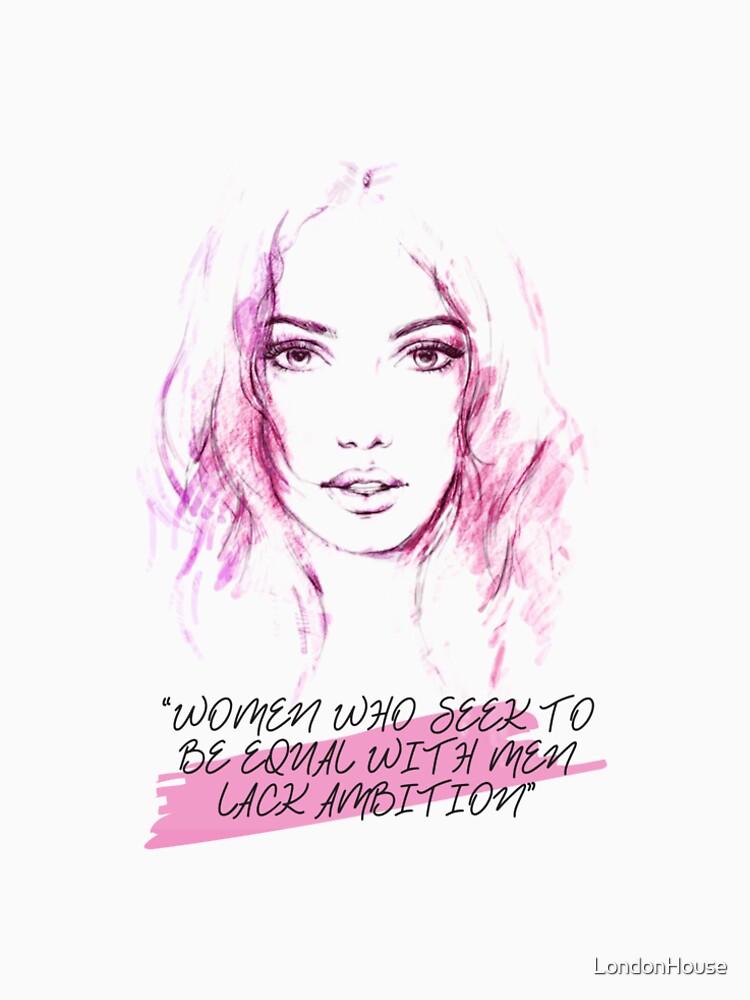 Women Who Seek To Be Equal With Men by LondonHouse