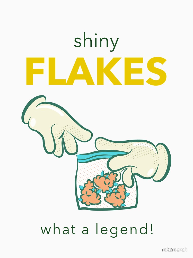 Shiny Flakes, What a Legend! by mkzmerch