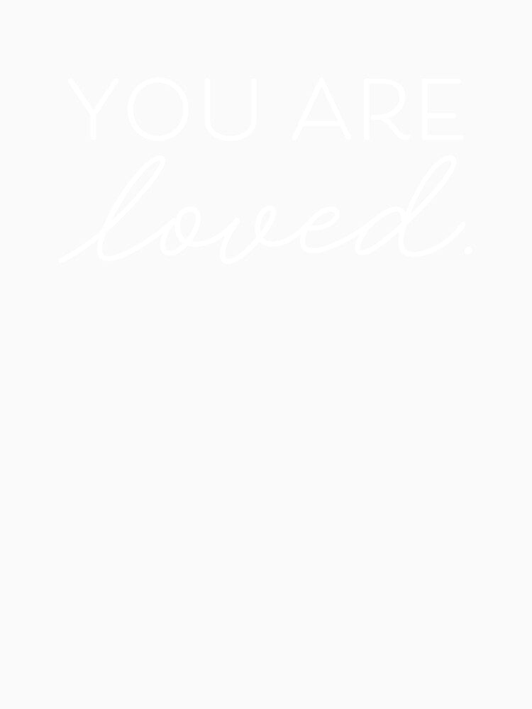 You Are Loved V4 - White by sillyjess