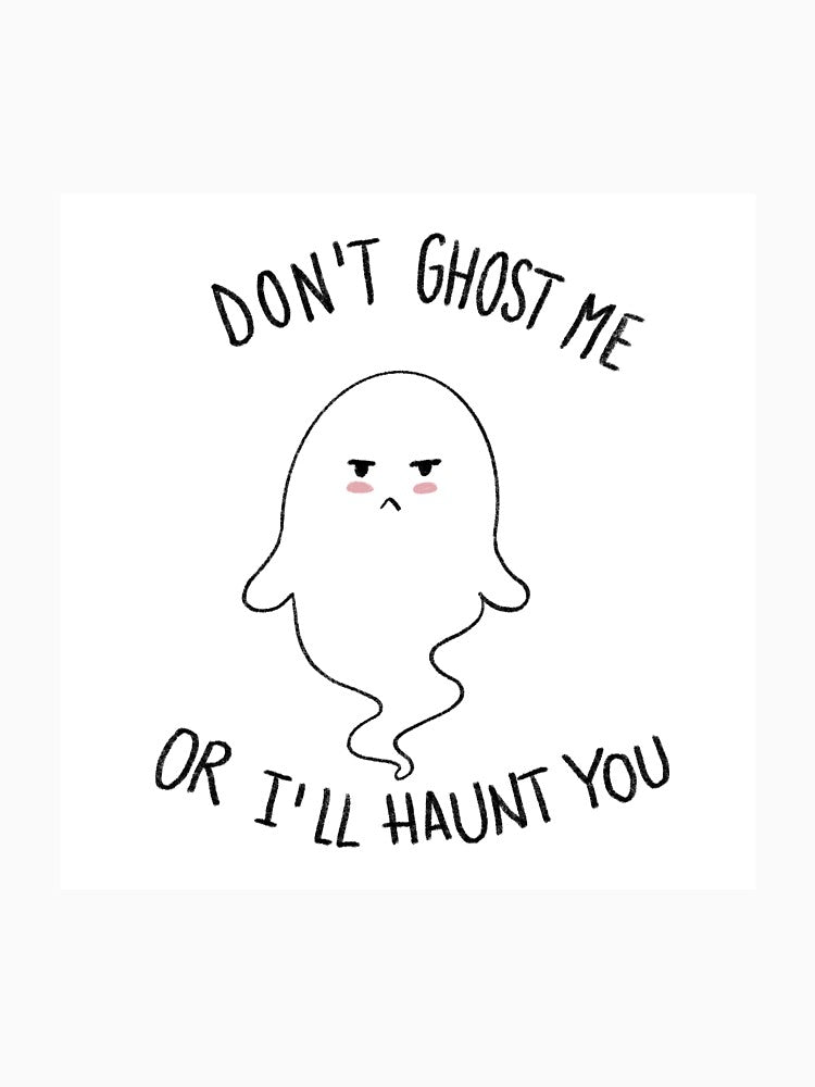 Ghost don’t want to be ghosted by Relatablecuties