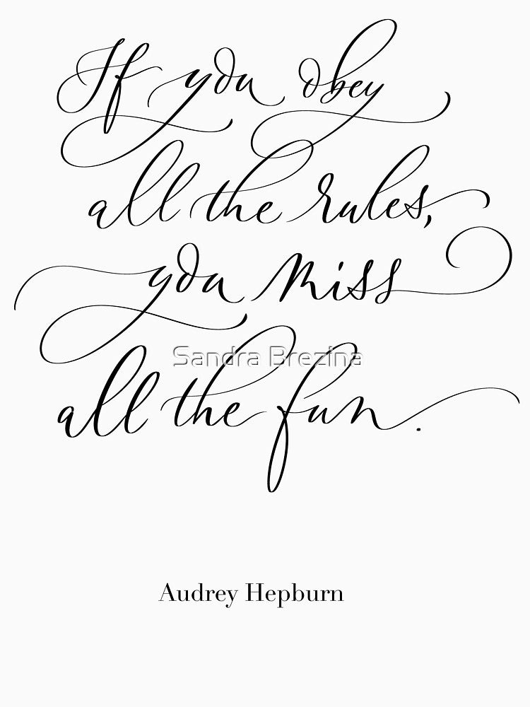 Motivational Quote. If You Obey All the Rules. Audrey Hepburn Words. Modern calligraphy by Sandra Brezina