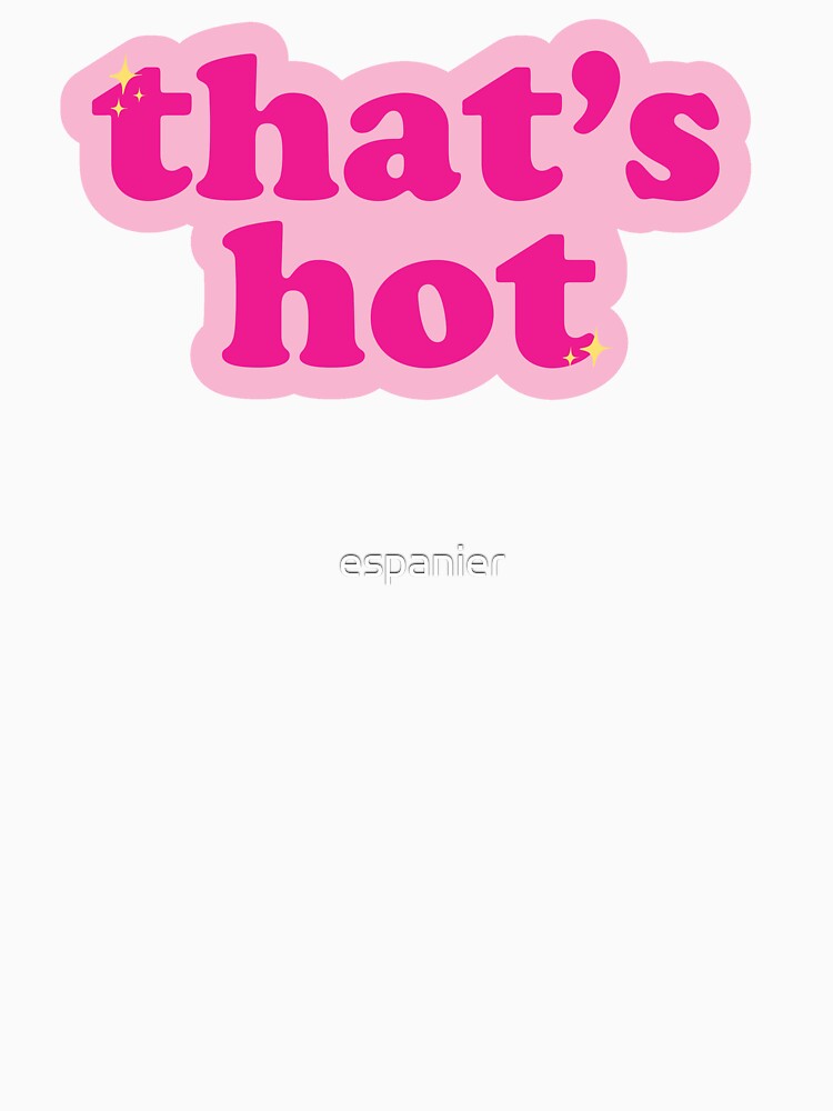 that's hot by espanier