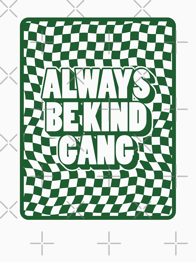Always Be Kind by La Estética