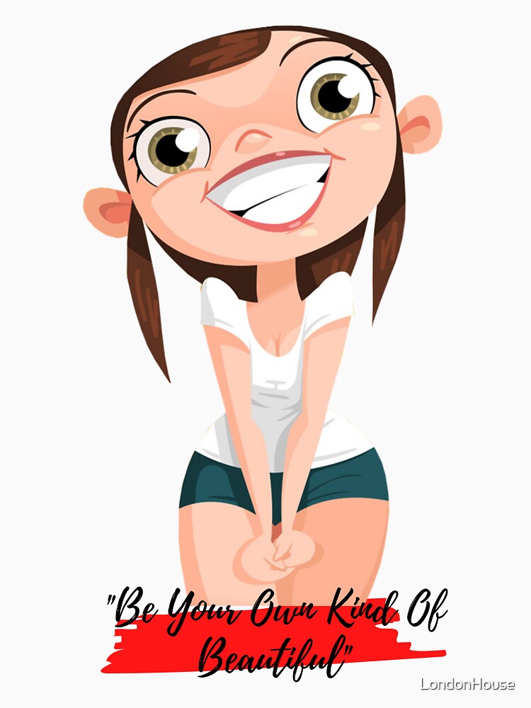 "Be Your Own Kind Of Beautiful" by LondonHouse