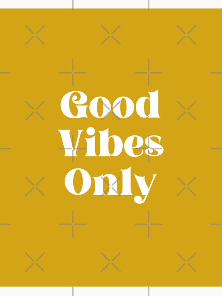 Good vibes only by AnnaGo