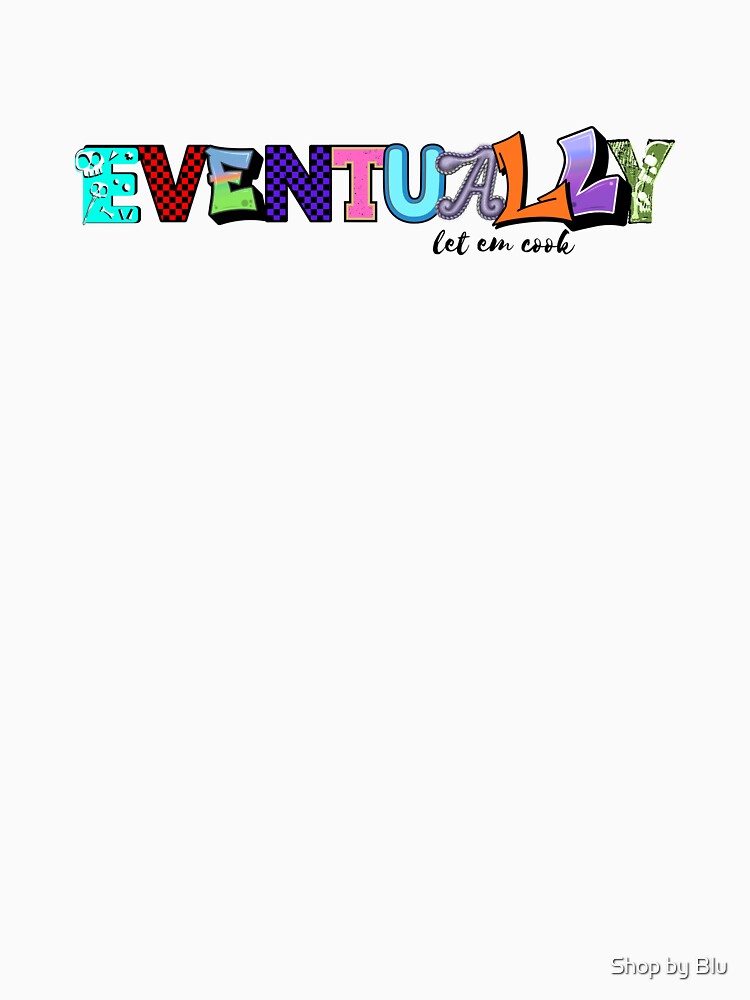 Eventually by The Blue Shop
