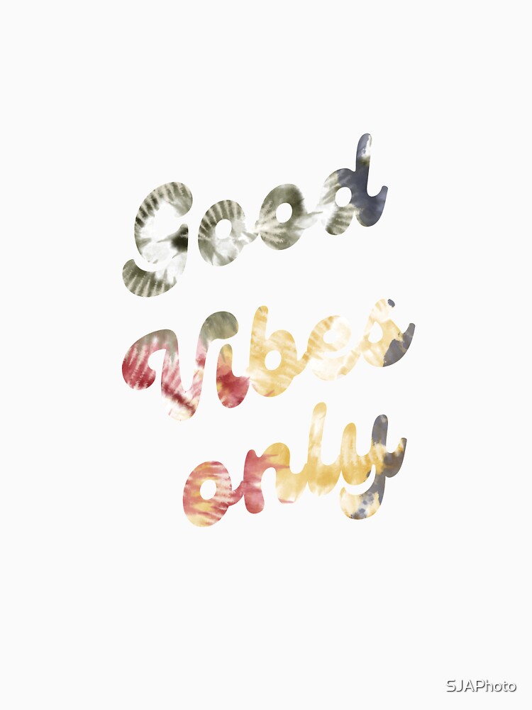 Good vibes only by SJAPhoto