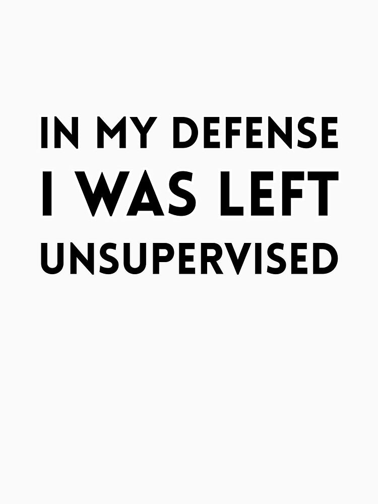 I was left unsupervised - Funny design by Nerdventure