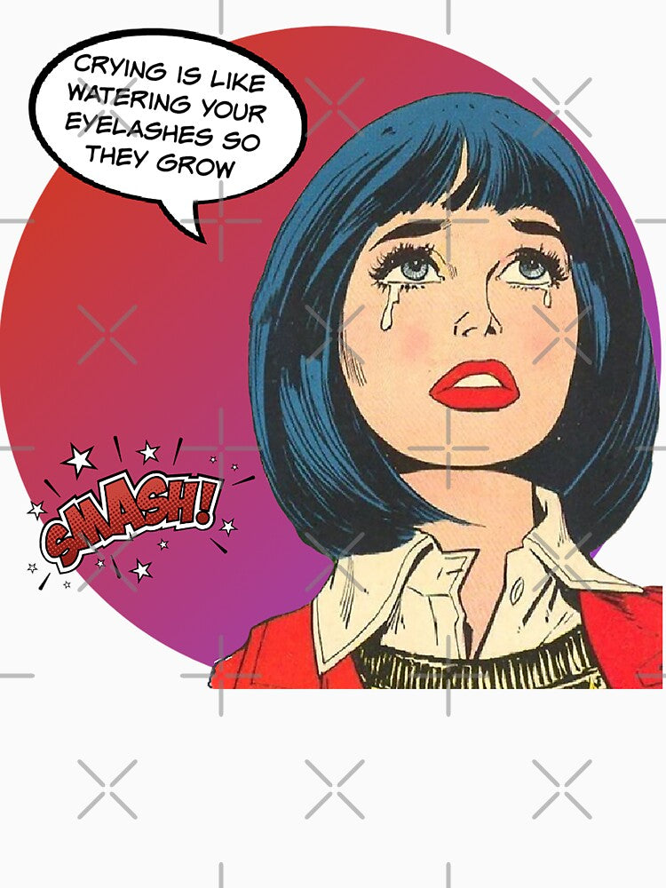 Crying is Like Watering Your Eyelashes! Sarcastic Humor by SSustainable