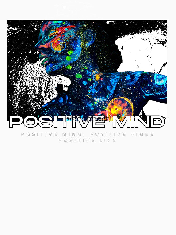 Positive Mind, Positive Vibes, Positive Life by blancheart1