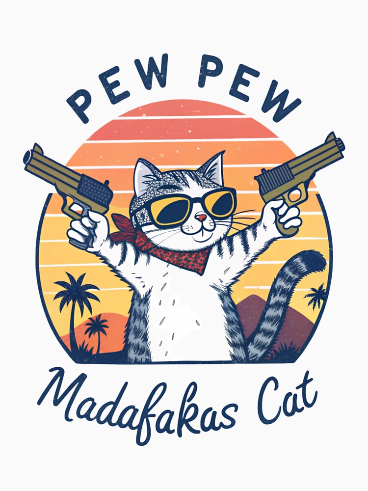 Pew Pew Madafakas Cat Funny Meme Design | Cute Gun-Toting Cat Art by Colorful-Garden