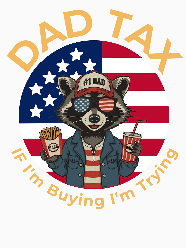 Dad Tax If I'm Buyin' I'm Tryin' Fathers Day Dad Jokes by bestingen