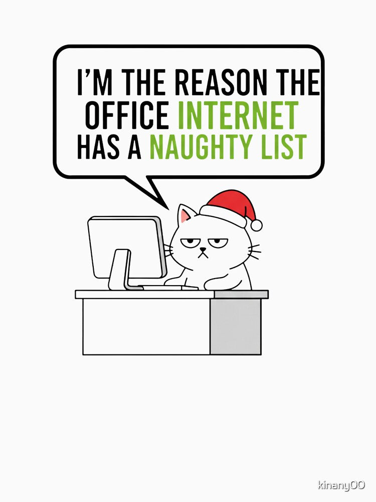 I'm The Reason The Office Internet Has A Naughty List, Funny Work Humor Tshirt, IT Tech Support Gift, Sarcastic Office Crewneck by kinany00