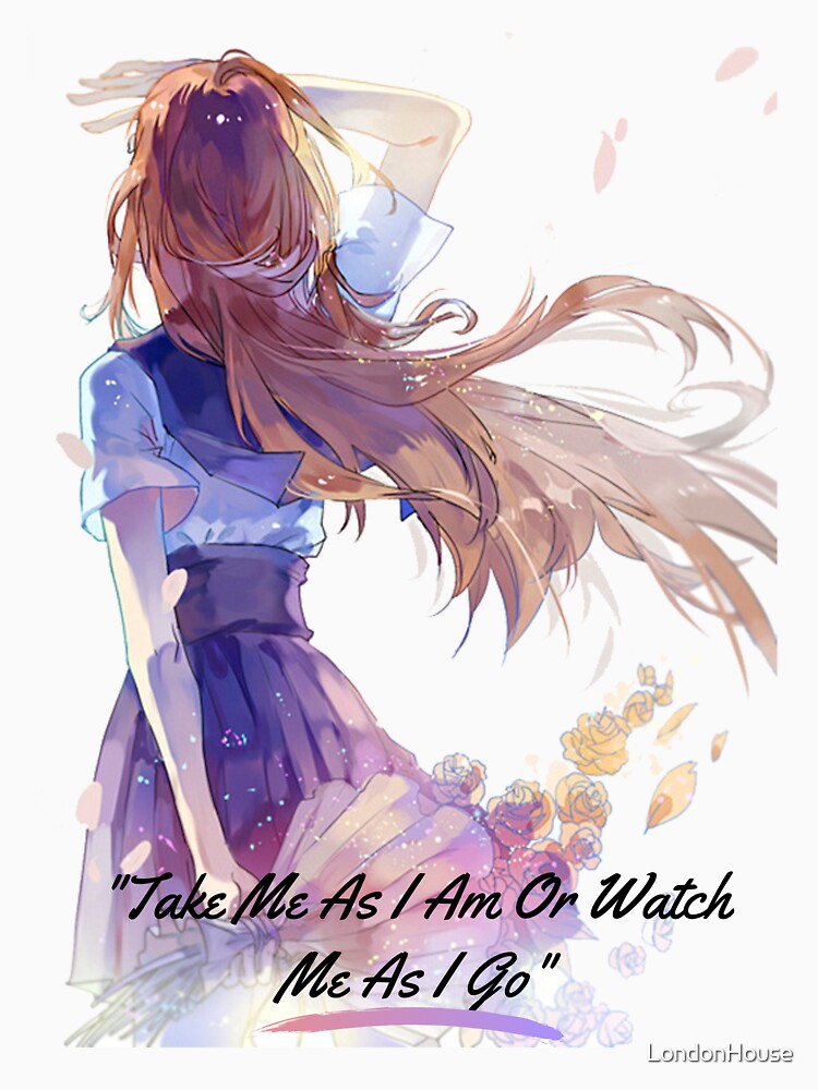 "Take Me As I Am Or Watch Me As I Go" by LondonHouse