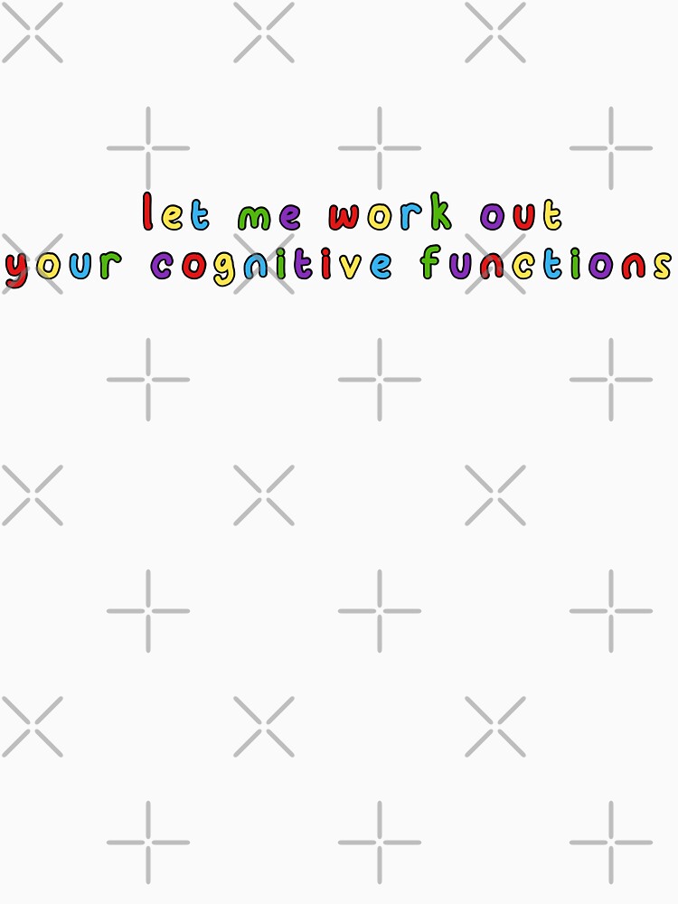 let me work out your cognitive functions by Girlmeetsjess
