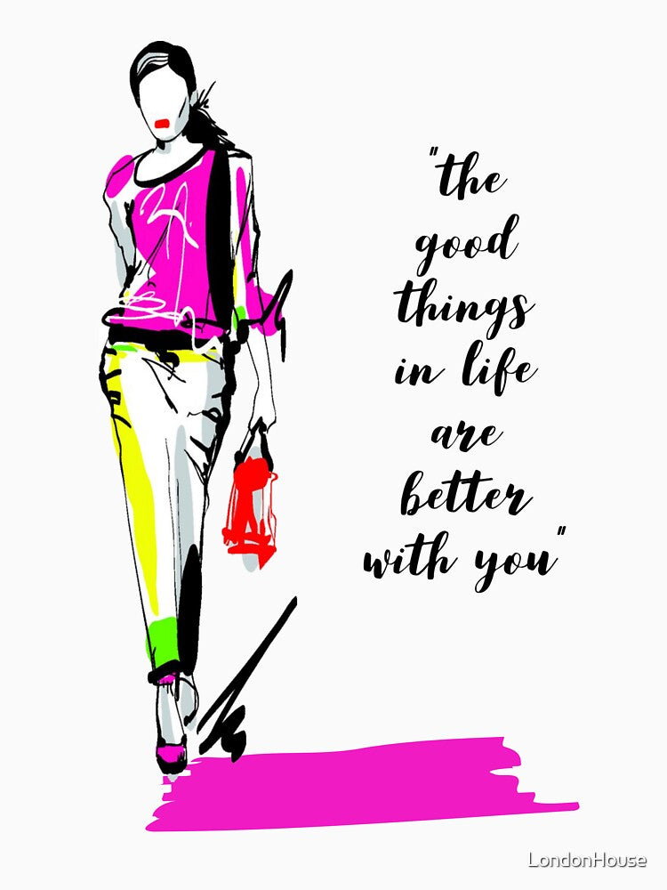 Good Things In Life Are Better With You by LondonHouse
