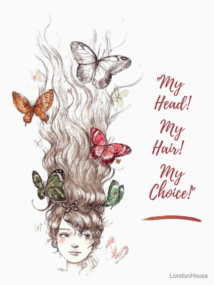 "My Head.  My Hair.  My Choice." by LondonHouse