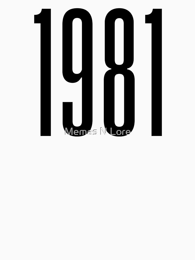 1981, 80's Birth Year by Memes N Lore