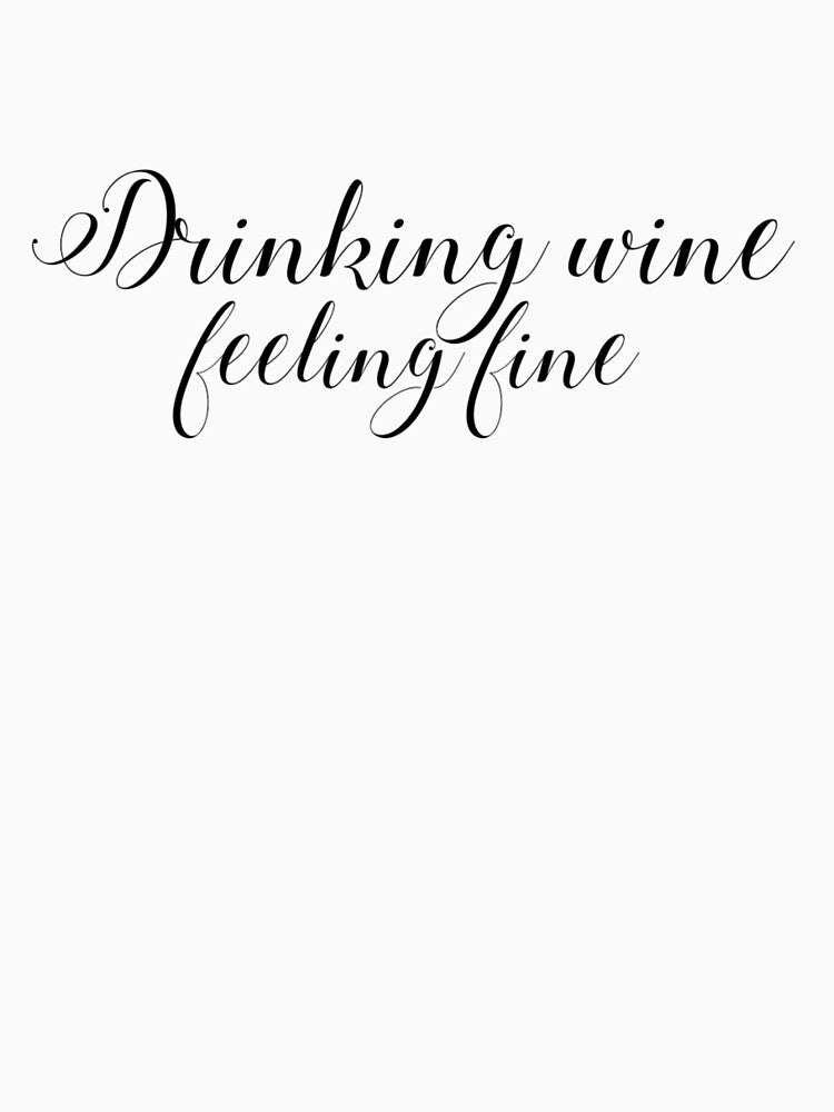 Drinking Wine Feeling Fine by Vivoh12