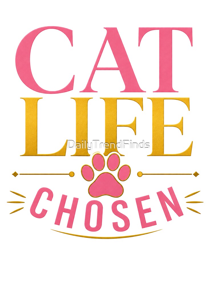 Cat Life Chosen Cute Cat Lover Shirt by DailyTrendFinds