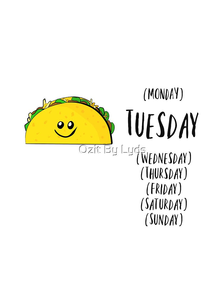 Taco Tuesday by Ozit By Lyds