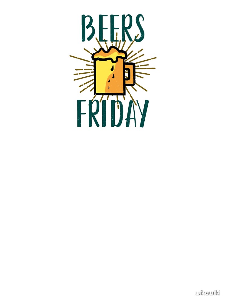 Beer Night Friday It is Friday It is Time For Beer Night by wikawiki