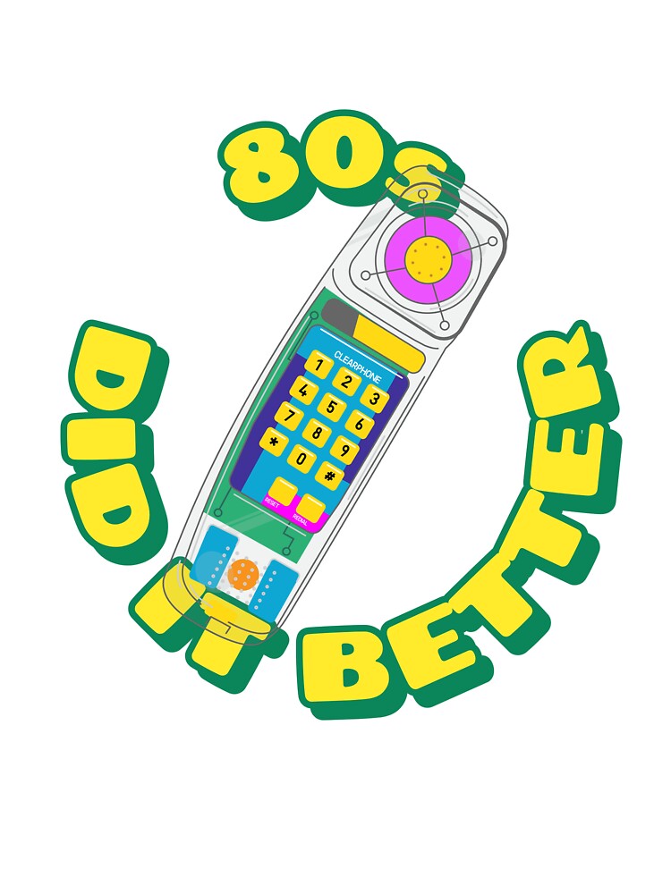 80s DID IT BETTER PHONE by DanielAshirts